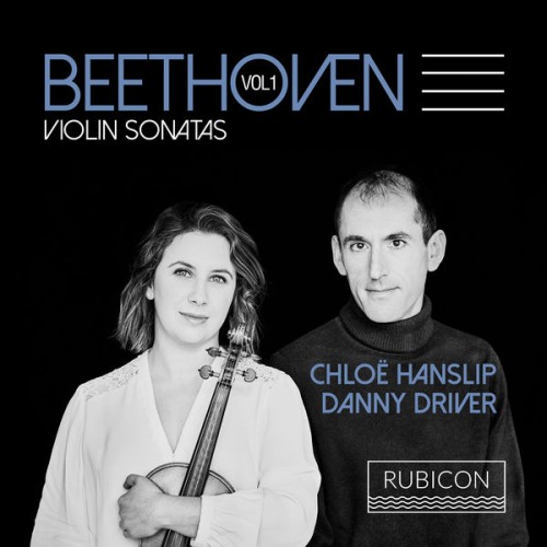 Chloë Hanslip, Danny Driver – Beethoven: Violin Sonatas, Vol. 1 (2017) [FLAC 24 bit, 96 kHz]