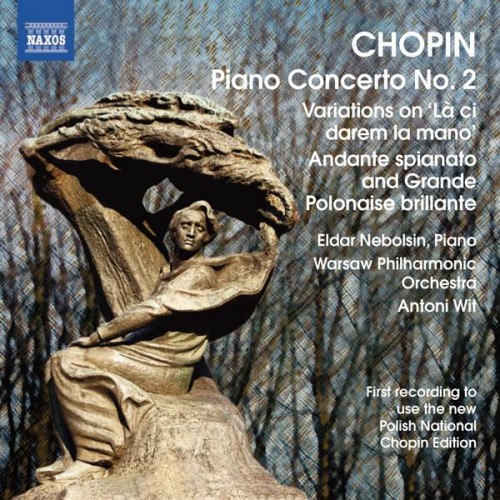 Eldar Nebolsin, Warsaw Philharmonic Orchestra, Antoni Wit – Chopin: Piano Concerto No.2, Variations on ‘La ci darem la mano’ (2011) [FLAC 24 bit, 96 kHz]