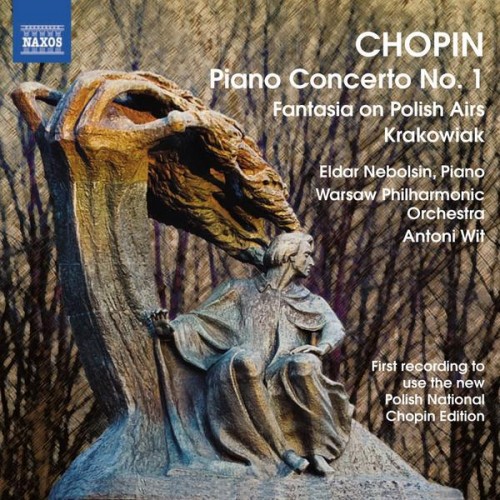 Eldar Nebolsin, Warsaw Philharmonic Orchestra, Antoni Wit – Chopin: Piano Concerto No.1, Fantasia on Polish Airs, Krakowiak (2010) [FLAC 24 bit, 96 kHz]