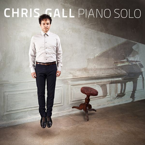 Chris Gall – Piano Solo (2015) [Official Digital Download 24bit/96kHz]
