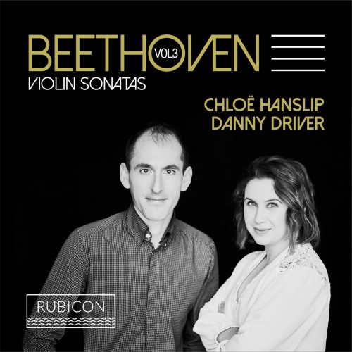 Chloe Hanslip, Danny Driver – Beethoven: Violin Sonatas, Vol. 3 (2018) [FLAC 24 bit, 96 kHz]