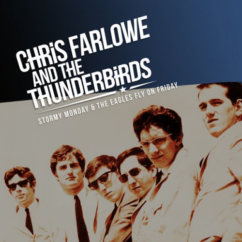 Chris Farlowe And The Thunderbirds – Stormy Monday & The Eagles Fly on Friday (2021) [FLAC 24 bit, 44,1 kHz]