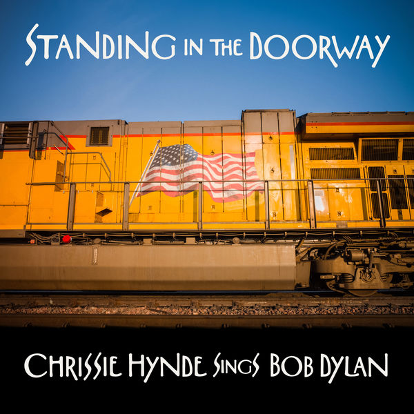 Chrissie Hynde – Standing in the Doorway: Chrissie Hynde Sings Bob Dylan (2021) [Official Digital Download 24bit/48kHz]
