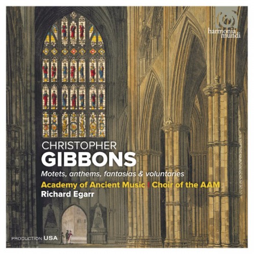 Academy of Ancient Music, The Choir of the AAM, Richard Egarr – Gibbons, C, Motets, Anthems, Fantasias & Voluntaries (2012/2018) [FLAC 24 bit, 88,2 kHz]