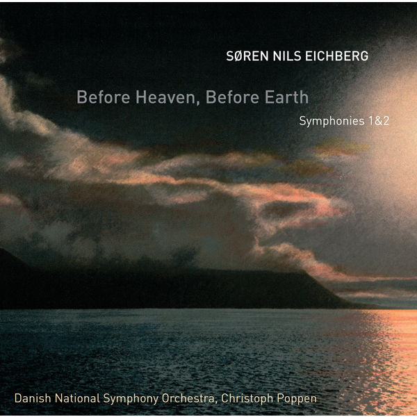 Christoph Poppen, Danish National Symphony Orchestra – Before Heaven, Before Earth – Symphonies 1 & 2 (2013) [Official Digital Download 24bit/96kHz]