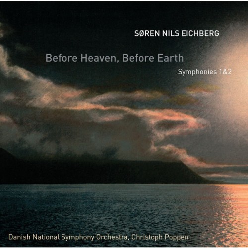 Christoph Poppen, Danish National Symphony Orchestra – Before Heaven, Before Earth – Symphonies 1 & 2 (2013) [FLAC 24 bit, 96 kHz]