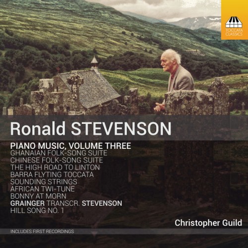 Christopher Guild – Stevenson: Piano Music, Vol. 3 (2019) [FLAC 24 bit, 96 kHz]