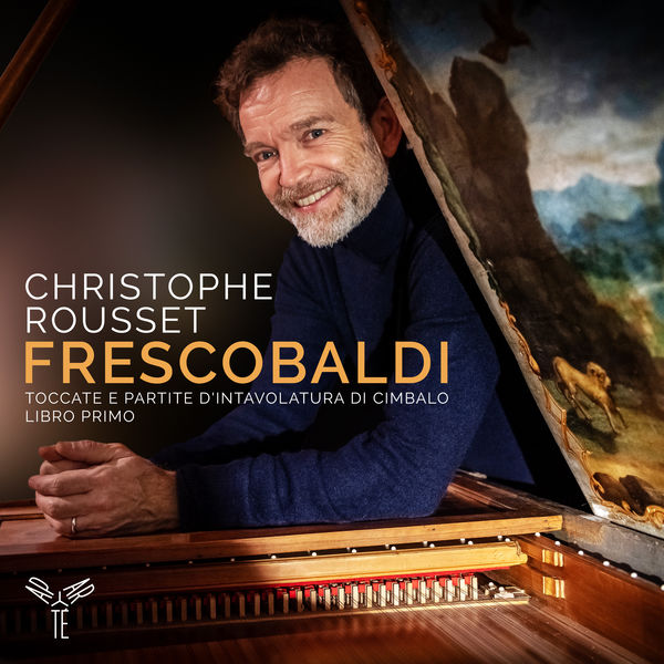 Christophe Rousset – Frescobaldi: Toccate e partite d’intavolatura di cimbalo, libro primo (2019) [Official Digital Download 24bit/96kHz]