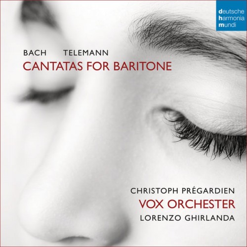 Christoph Prégardien – Bach & Telemann: Cantatas for Baritone (2018) [FLAC 24 bit, 48 kHz]