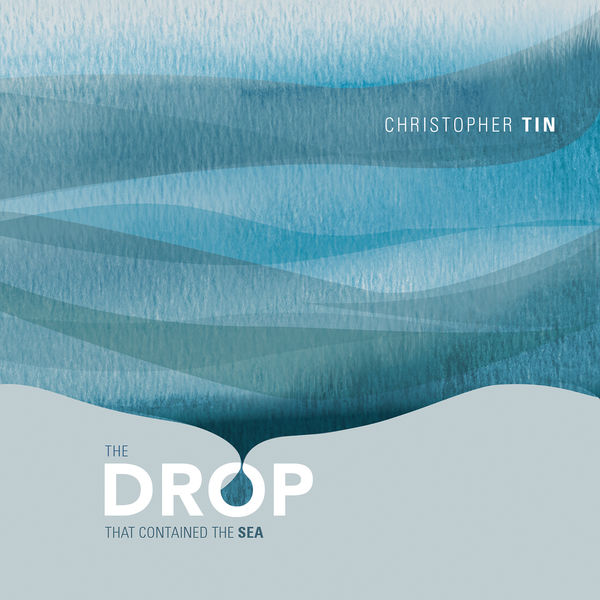 Christopher Tin – The Drop That Contained the Sea (2014/2020) [Official Digital Download 24bit/96kHz]
