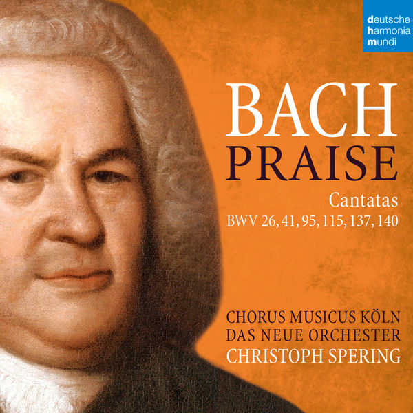 Christoph Spering – Bach: Praise – Cantatas BWV 26, 41, 95, 115, 137, 140 (2020) [Official Digital Download 24bit/48kHz]