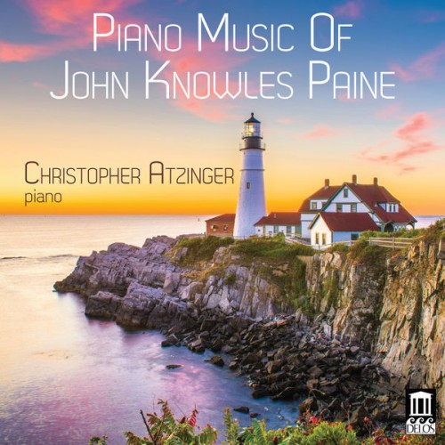 Christopher Atzinger – Piano Music of John Knowles Paine (2019) [FLAC 24 bit, 48 kHz]