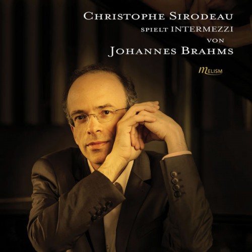 Christophe Sirodeau – Brahms: Intermezzi (2020) [FLAC 24 bit, 44,1 kHz]