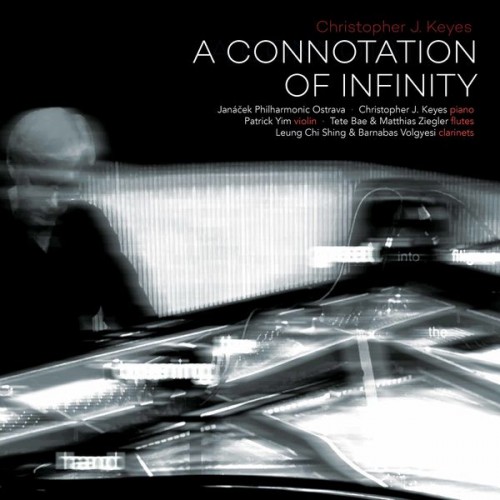 Christopher J. Keyes – A Connotation of Infinity (2020) [FLAC 24 bit, 96 kHz]
