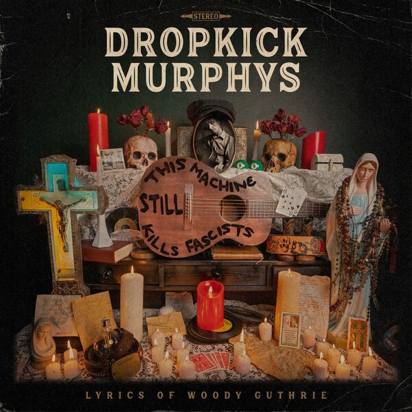 Dropkick Murphys - This Machine Still Kills Fascists (2022) [FLAC 24bit/96kHz]