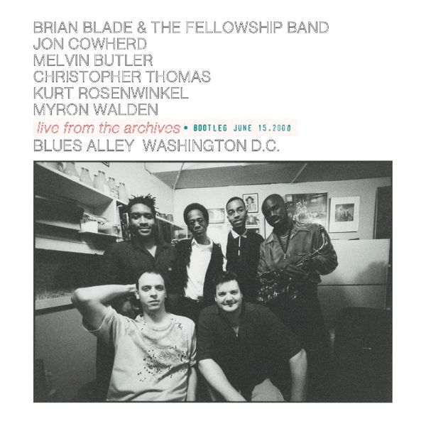 Brian Blade & The Fellowship Band - live from the archives * BOOTLEG JUNE 15, 2000 (2022) [FLAC 24bit/44,1kHz]