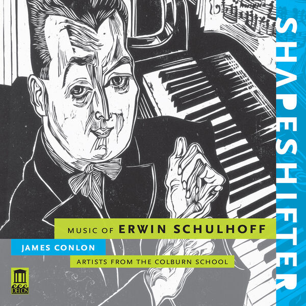 Dominic Cheli - Erwin Schulhoff: Shapeshifter (2022) [FLAC 24bit/96kHz] Download