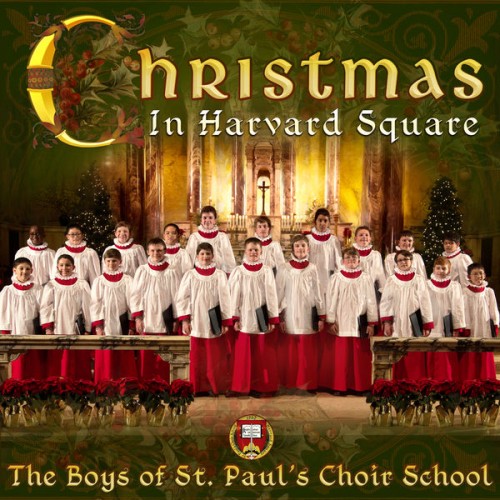 The Boys of St. Paul’s Choir School, John Robinson – Christmas In Harvard Square (2014) [FLAC 24 bit, 96 kHz]