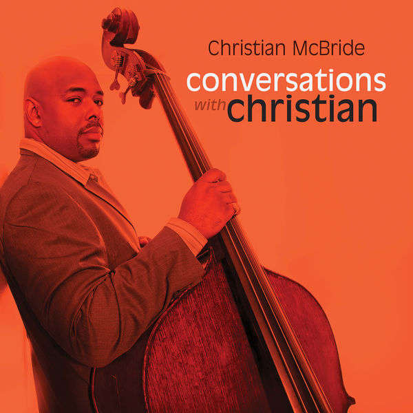 Christian McBride – Conversations with Christian (2011) [Official Digital Download 24bit/96kHz]