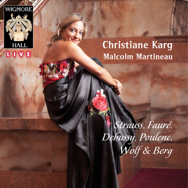 Christiane Karg, Malcolm Martineau – Strauss, Fauré, Debussy, Poulenc, Wolf & Berg – Wigmore Hall Live (2013) [Official Digital Download 24bit/96kHz]