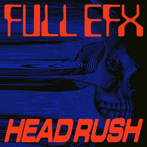FULL EFX – HEADRUSH (2022)  MP3 320kbps