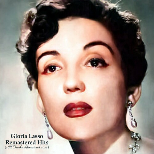 Gloria Lasso - Remastered Hits (All Tracks Remastered 2022) (2022) MP3 320kbps Download