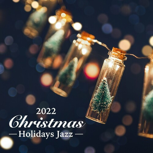 Various Artists – Christmas Holidays Jazz 2022 (2022) MP3 320kbps