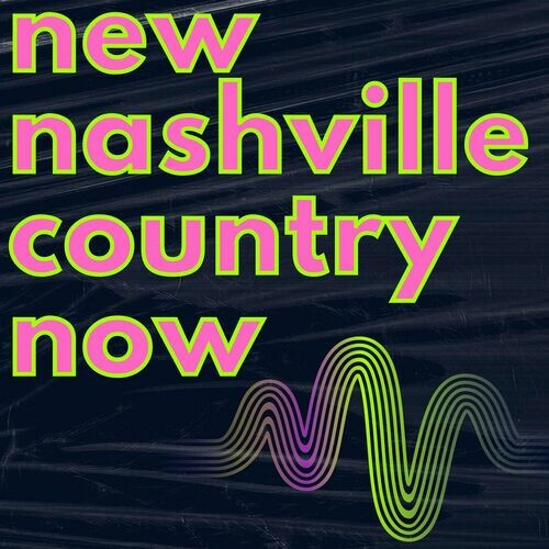 Various Artists - New Nashville Country Now (2022) MP3 320kbps Download
