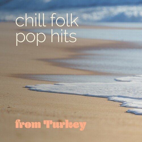 Various Artists – chill folk pop hits from Turkey (2022) MP3 320kbps
