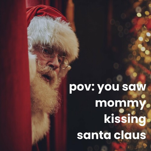 Various Artists - pov: you saw mommy kissing santa claus (2022) MP3 320kbps Download