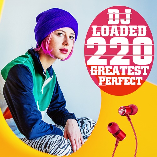 Various Artists - 220 DJ Loaded - Perfect Greatest (2022) MP3 320kbps Download