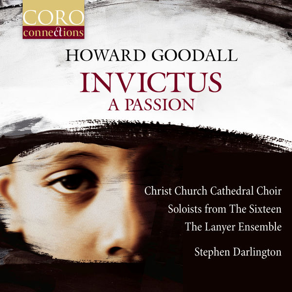 Christ Church Cathedral Choir, Kirsty Hopkins & Mark Dobell – Howard Goodall: Invictus. A Passion (2018) [Official Digital Download 24bit/96kHz]