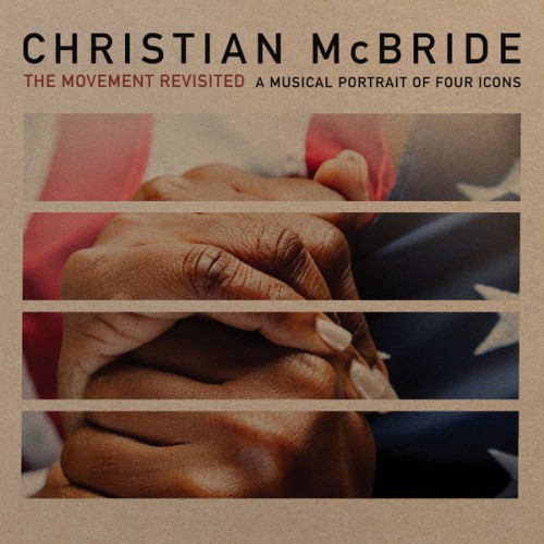 Christian McBride – The Movement Revisited: A Musical Portrait of Four Icons (2020) [FLAC 24 bit, 96 kHz]