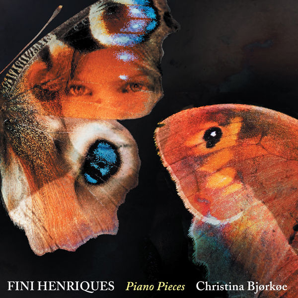 Christina Bjørkøe – Fini Henriques: Piano Pieces (2019) [Official Digital Download 24bit/96kHz]