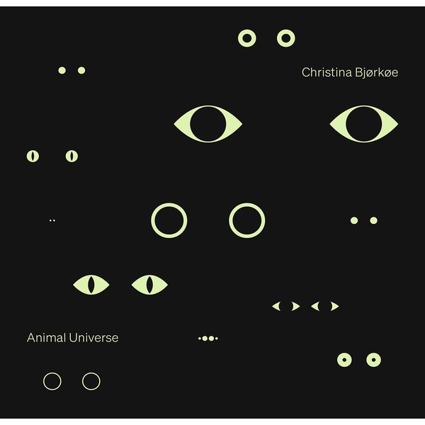 Christina Bjørkøe – Animal Universe (2021) [Official Digital Download 24bit/96kHz]