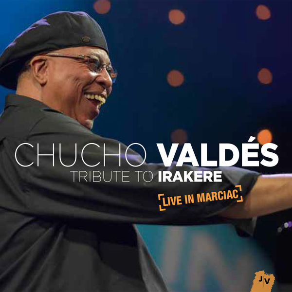 Chucho Valdes – Tribute to Irakere: Live in Marciac (2016) [Official Digital Download 24bit/48kHz]