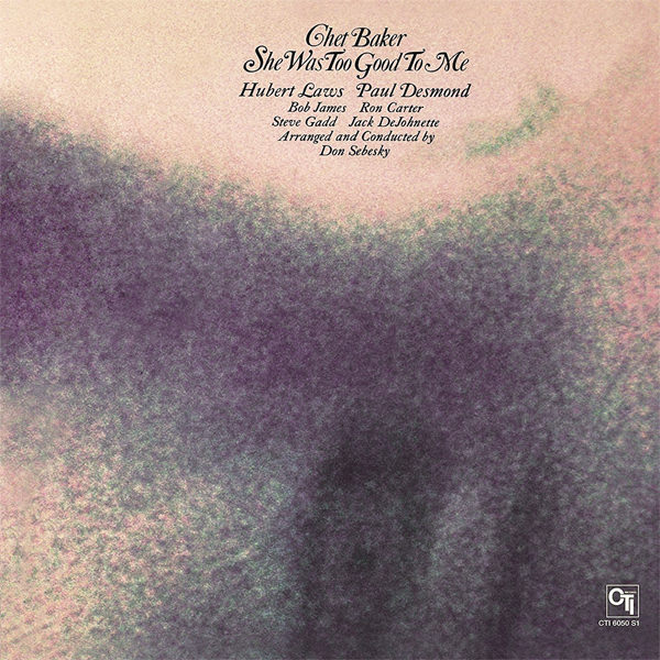 Chet Baker – She Was Too Good to Me (1974/2013) DSF DSD64 + Hi-Res FLAC