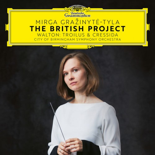 City Of Birmingham Symphony Orchestra, Mirga Gražinytė-Tyla – The British Project – Walton: Troilus & Cressida (2021) [FLAC 24 bit, 96 kHz]