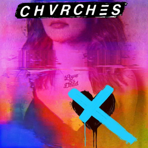 CHVRCHES – Love Is Dead (2018) [FLAC 24 bit, 44,1 kHz]