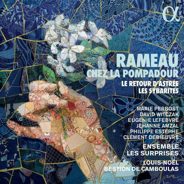 Ensemble Les Surprises, Louis-Noël Bestion de Camboulas - Rameau chez la Pompadour. Le retour d'Astrée & Les Sybarites (2022) [FLAC 24bit/96kHz] Download