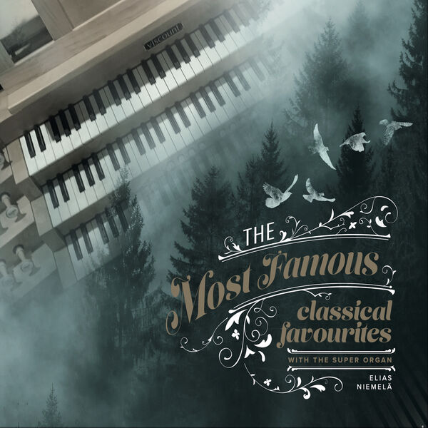 Elias Niemelä - The Most Famous classical favourites with the super organ (2022) [FLAC 24bit/48kHz] Download