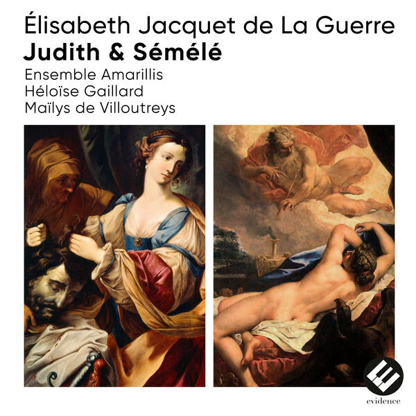 Ensemble Amarillis, Maïlys de Villoutreys, Héloïse Gaillard - Élisabeth Jacquet de La Guerre: Judith & Sémélé (2022) [FLAC 24bit/96kHz]