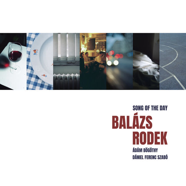 Balázs Rodek – Song Of The Day (2022) [Official Digital Download 24bit/48kHz]