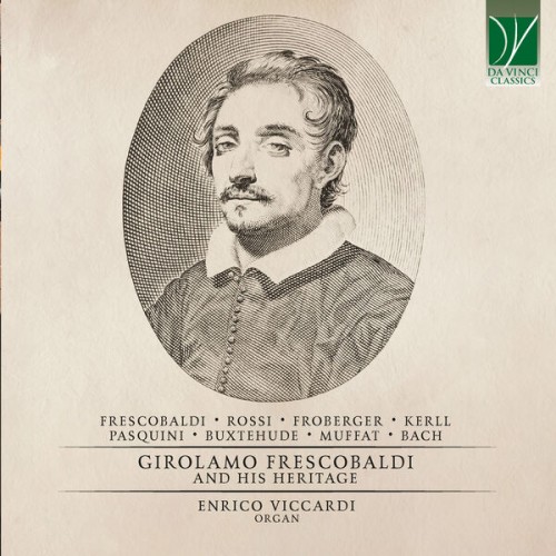 Enrico Viccardi – Girolamo Frescobaldi and His Heritage (2022) [FLAC 24 bit, 96 kHz]