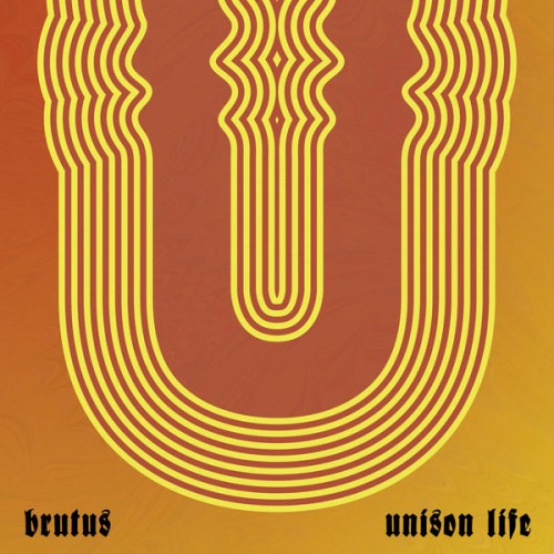 Brutus – Unison Life (2022) [FLAC 24 bit, 96 kHz]