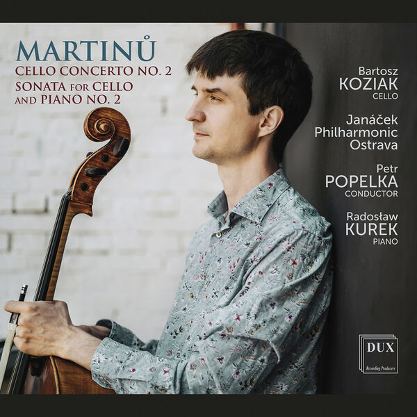Bartosz Koziak – Martinů: Cello Concerto No. 2 & Cello Sonata No. 2 (2022) [Official Digital Download 24bit/96kHz]