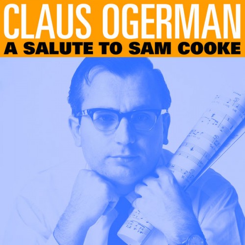 Claus Ogerman and His Orchestra – A Salute to Sam Cooke (1966/2016) [FLAC 24 bit, 192 kHz]
