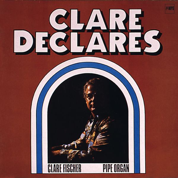 Clare Fischer – Clare Declares (1977/2015) [Official Digital Download 24bit/88,2kHz]