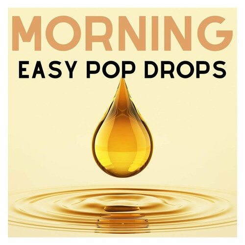 Various Artists – Morning – Easy Pop Drops (2022) MP3 320kbps