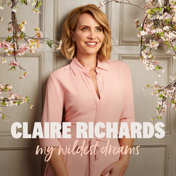 Claire Richards – My Wildest Dreams (Deluxe) (2019) [Official Digital Download 24bit/44,1kHz]
